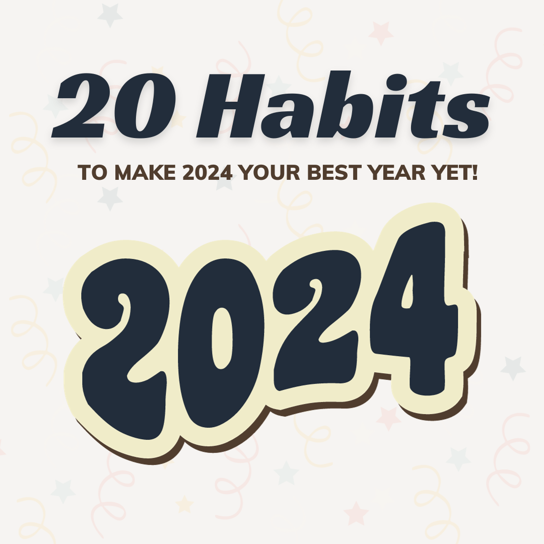 20 Habits You Can Start To Make 2024 Your Best Year Yet Press Reset